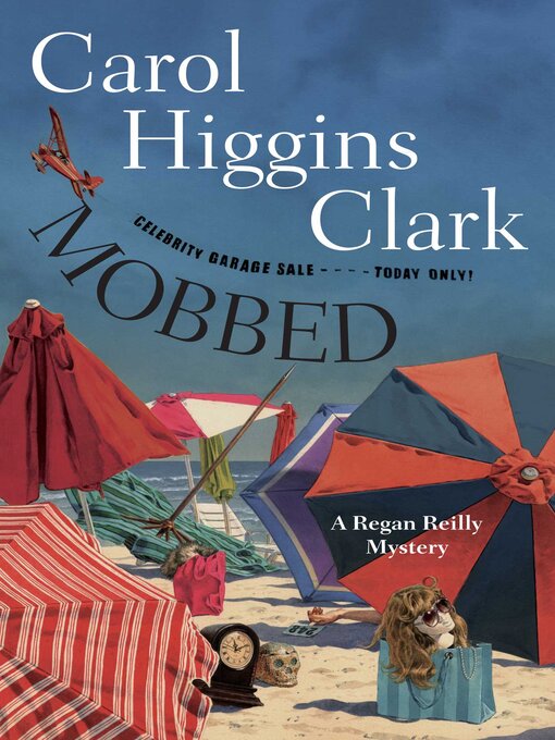 Title details for Mobbed by Carol Higgins Clark - Available